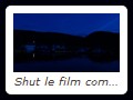 Shut le film commence